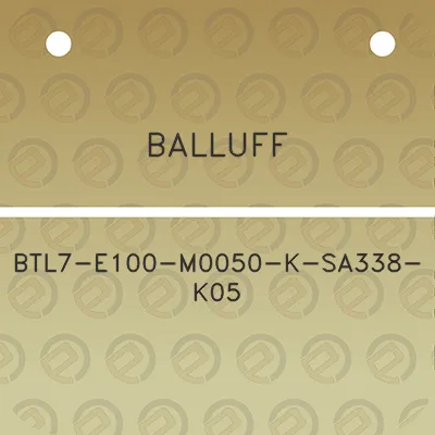 balluff-btl7-e100-m0050-k-sa338-k05