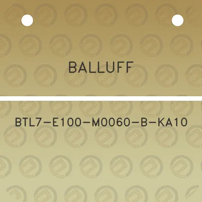 balluff-btl7-e100-m0060-b-ka10