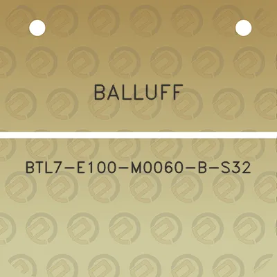 balluff-btl7-e100-m0060-b-s32