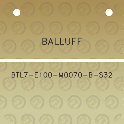 balluff-btl7-e100-m0070-b-s32