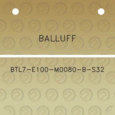 balluff-btl7-e100-m0080-b-s32