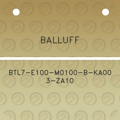 balluff-btl7-e100-m0100-b-ka00-3-za10