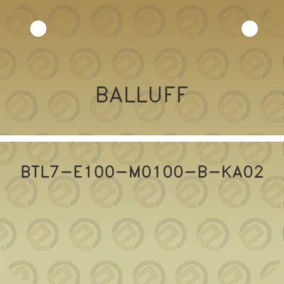 balluff-btl7-e100-m0100-b-ka02