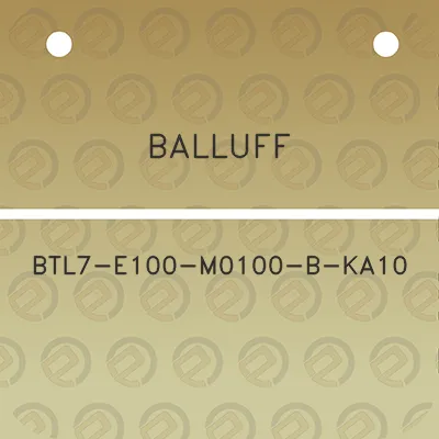 balluff-btl7-e100-m0100-b-ka10