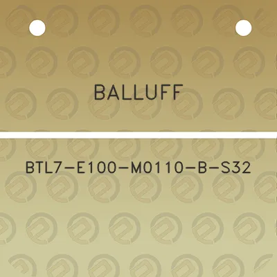 balluff-btl7-e100-m0110-b-s32