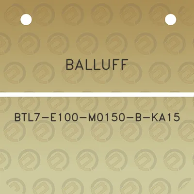 balluff-btl7-e100-m0150-b-ka15