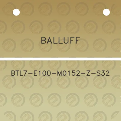 balluff-btl7-e100-m0152-z-s32