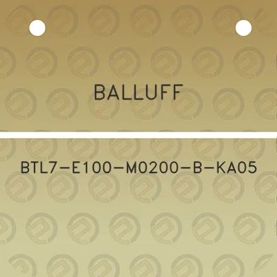 balluff-btl7-e100-m0200-b-ka05