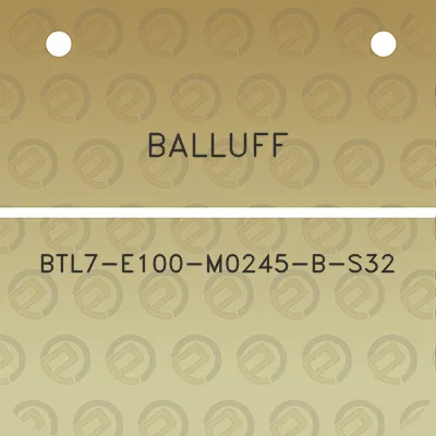 balluff-btl7-e100-m0245-b-s32