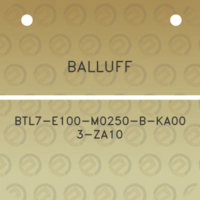 balluff-btl7-e100-m0250-b-ka00-3-za10