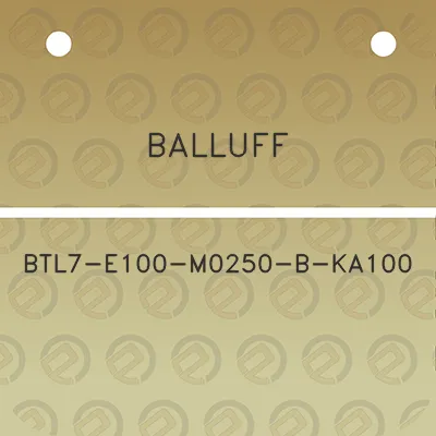 balluff-btl7-e100-m0250-b-ka100