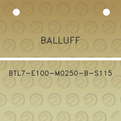 balluff-btl7-e100-m0250-b-s115