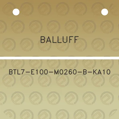 balluff-btl7-e100-m0260-b-ka10