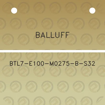 balluff-btl7-e100-m0275-b-s32