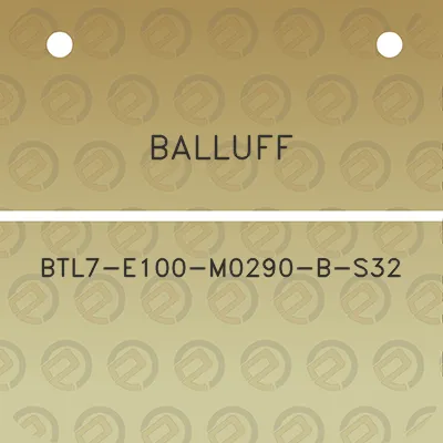 balluff-btl7-e100-m0290-b-s32