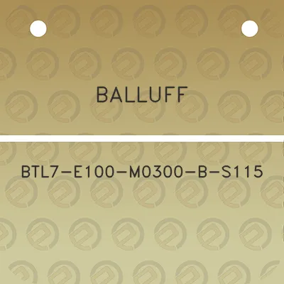 balluff-btl7-e100-m0300-b-s115