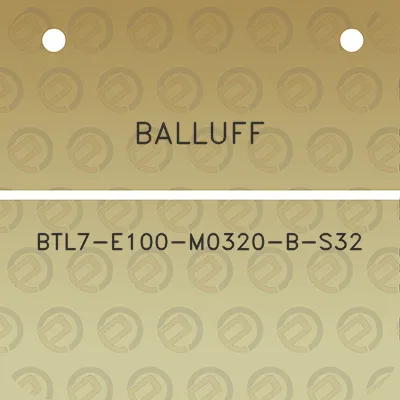 balluff-btl7-e100-m0320-b-s32