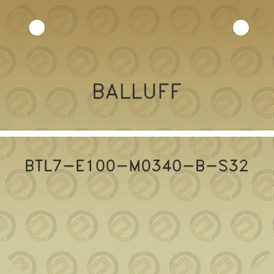 balluff-btl7-e100-m0340-b-s32