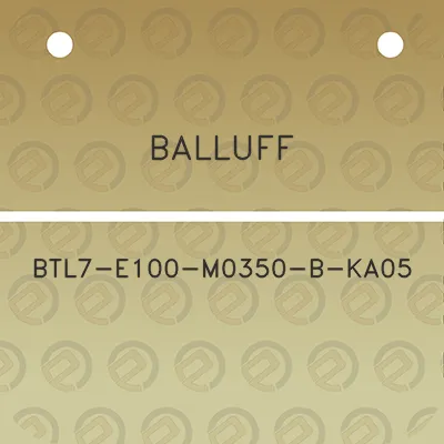 balluff-btl7-e100-m0350-b-ka05