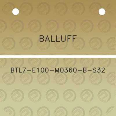 balluff-btl7-e100-m0360-b-s32