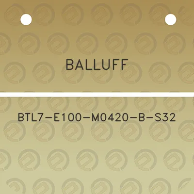 balluff-btl7-e100-m0420-b-s32