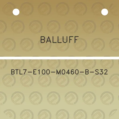 balluff-btl7-e100-m0460-b-s32