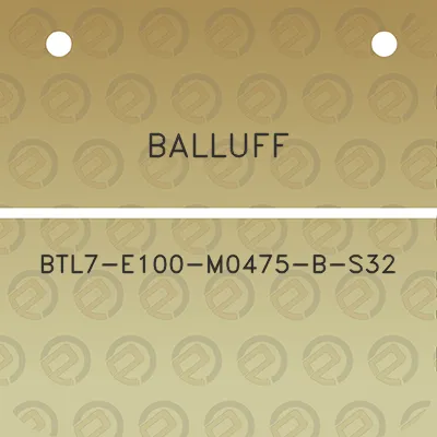 balluff-btl7-e100-m0475-b-s32