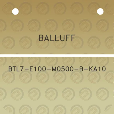 balluff-btl7-e100-m0500-b-ka10