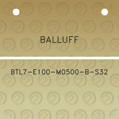 balluff-btl7-e100-m0500-b-s32