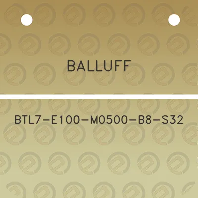 balluff-btl7-e100-m0500-b8-s32