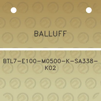 balluff-btl7-e100-m0500-k-sa338-k02