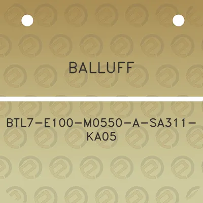 balluff-btl7-e100-m0550-a-sa311-ka05