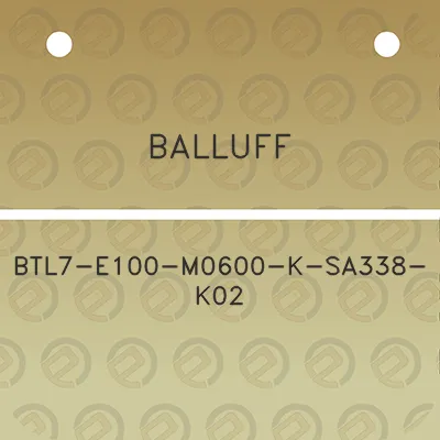 balluff-btl7-e100-m0600-k-sa338-k02