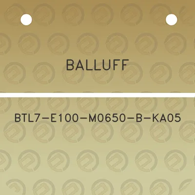 balluff-btl7-e100-m0650-b-ka05