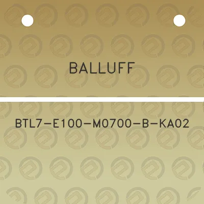 balluff-btl7-e100-m0700-b-ka02