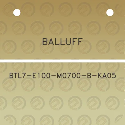 balluff-btl7-e100-m0700-b-ka05