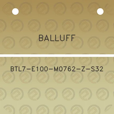 balluff-btl7-e100-m0762-z-s32