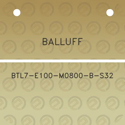 balluff-btl7-e100-m0800-b-s32