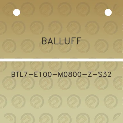 balluff-btl7-e100-m0800-z-s32