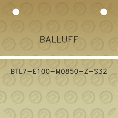 balluff-btl7-e100-m0850-z-s32