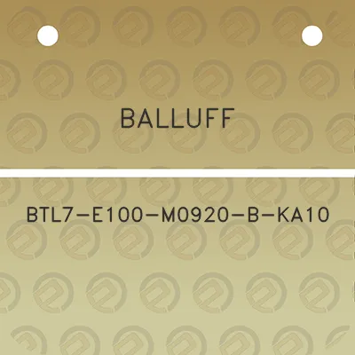 balluff-btl7-e100-m0920-b-ka10