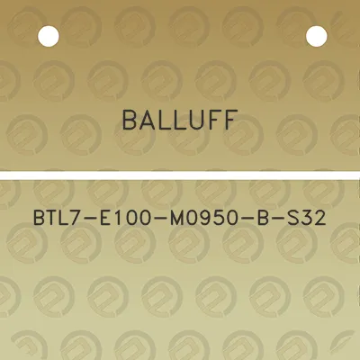 balluff-btl7-e100-m0950-b-s32