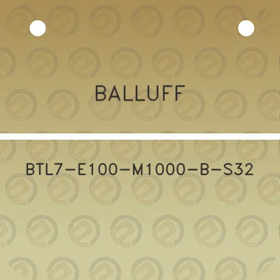 balluff-btl7-e100-m1000-b-s32