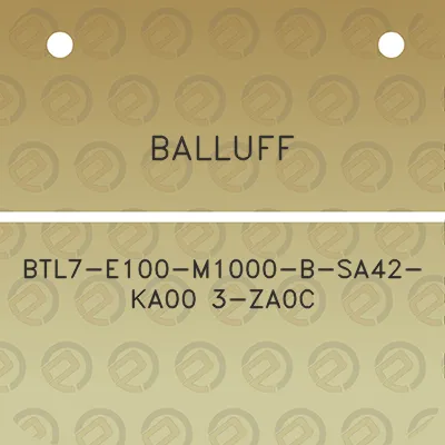 balluff-btl7-e100-m1000-b-sa42-ka00-3-za0c