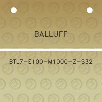 balluff-btl7-e100-m1000-z-s32