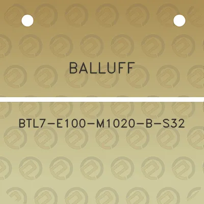 balluff-btl7-e100-m1020-b-s32