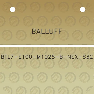 balluff-btl7-e100-m1025-b-nex-s32