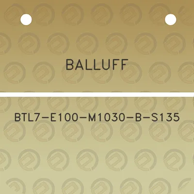 balluff-btl7-e100-m1030-b-s135