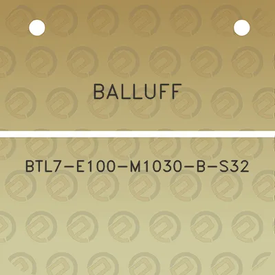 balluff-btl7-e100-m1030-b-s32