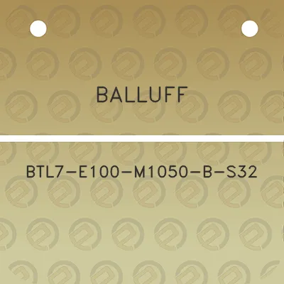 balluff-btl7-e100-m1050-b-s32